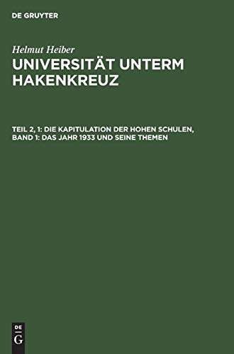 Die Kapitulation der Hohen Schulen  Das Jahr 1933 und seine Themen. Band 1 [Hardcover]