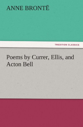 Poems By Currer, Ellis, And Acton Bell (tredition Classics) [Paperback]