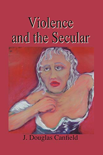 Violence And The Secular [Paperback]