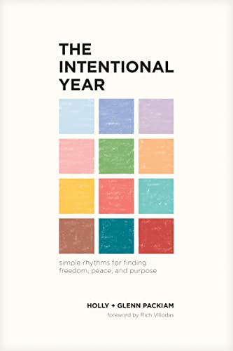 Intentional Year: Simple Rhythms for Finding Freedom, Peace, and Purpose [Paperback]