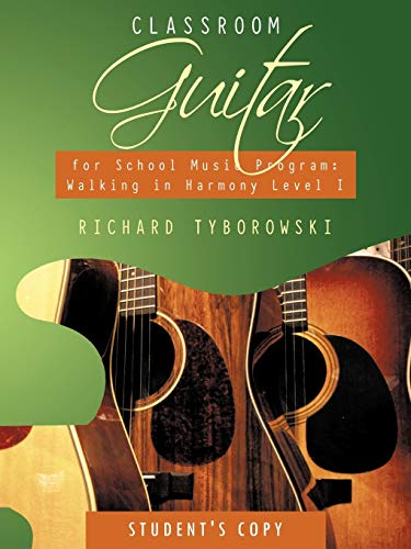 Classroom Guitar for School Music Program Walking in Harmony Level I  Student' [Paperback]