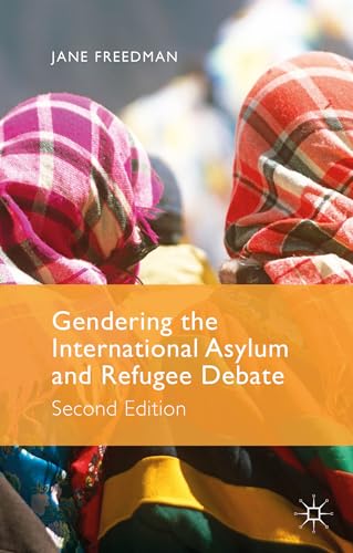 Gendering the International Asylum and Refugee Debate Second Edition [Hardcover]