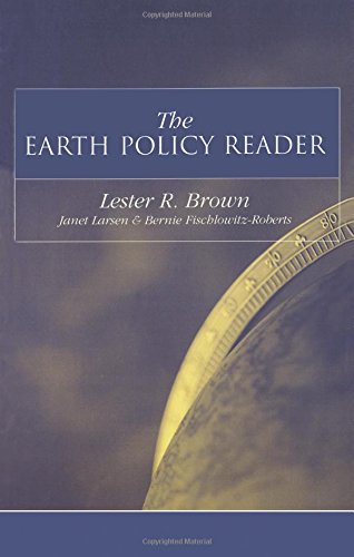 The Earth Policy Reader Today's Decisions, Tomorro's World [Paperback]