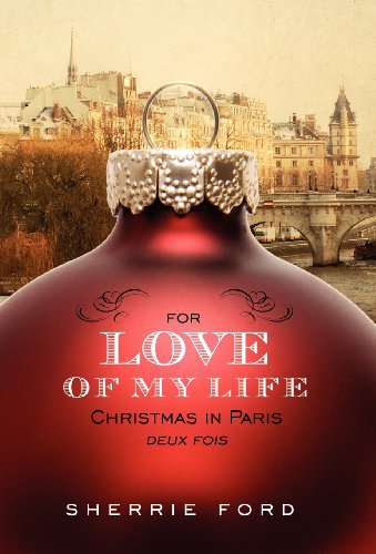 For Love Of My Life Christmas In Paris Deux Fois [Hardcover]