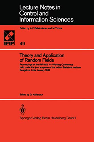 Theory and Application of Random Fields: Proceedings of the IFIP-WG 7/1 Working  [Paperback]