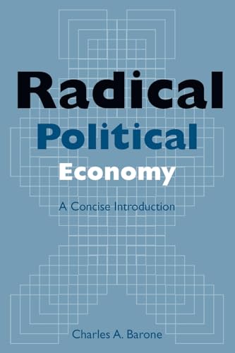 Radical Political Economy: A Concise Introduction: A Concise Introduction [Paperback]