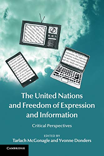 The United Nations and Freedom of Expression and Information Critical Perspecti [Paperback]