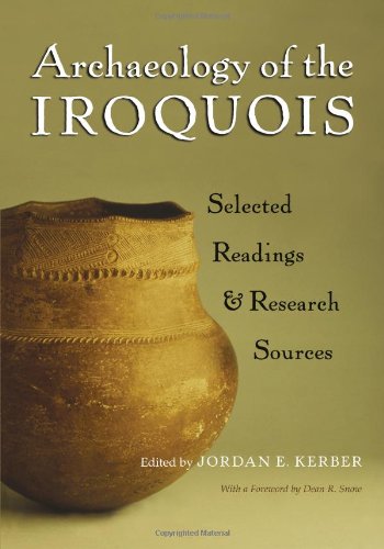 Archaeology of the Iroquois: Selected Readings and Research Sources [Paperback]