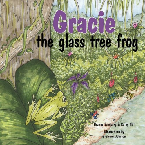 Gracie, The Glass Tree Frog [Paperback]