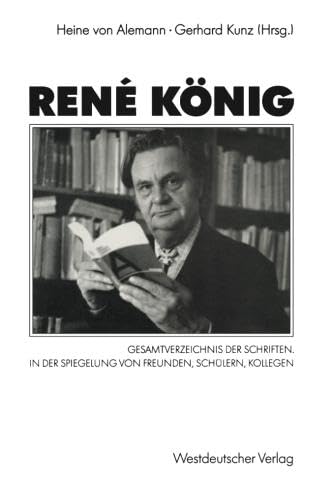 Ren Knig: Gesamtverzeichnis der Schriften. In der Spiegelung von Freunden, Sch [Paperback]