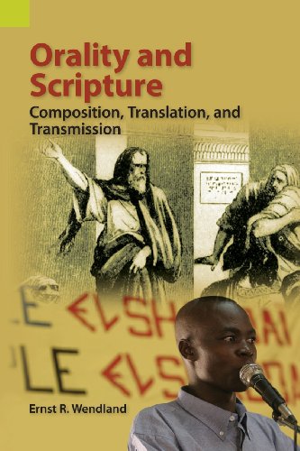 Orality And The Scriptures Composition, Translation, And Transmission [Paperback]