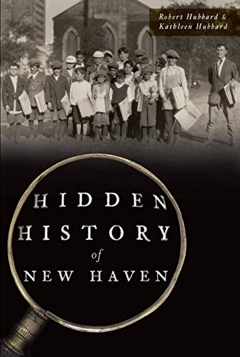 Hidden History of New Haven [Paperback]