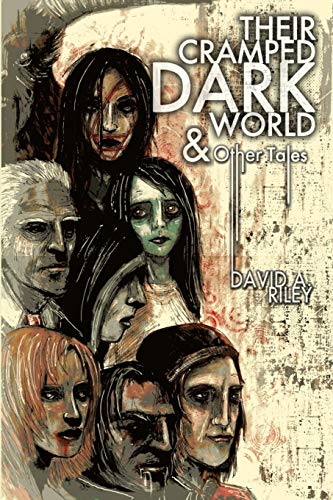 Their Cramped Dark World And Other Tales [Paperback]