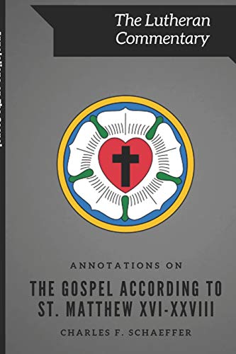 Annotations On The Gospel According To St. Matthe (the Lutheran Commentary) (vo [Paperback]