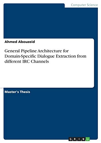 General Pipeline Architecture for Domain-Specific Dialogue Extraction from Diffe [Paperback]