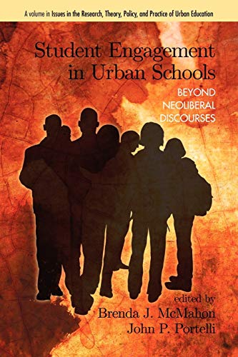 Student Engagement In Urban Schools Beyond Neoliberal Discourses (issues In The [Paperback]