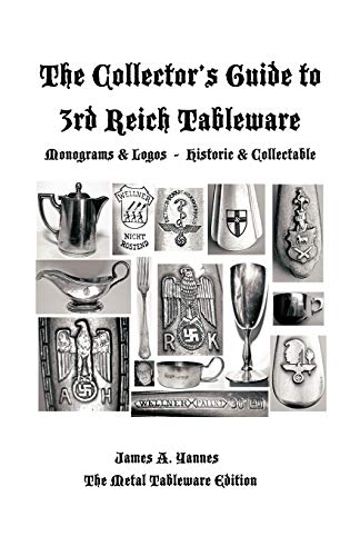 The Collector's Guide To 3rd Reich Tableare (monograms, Logos, Maker Marks Plus [Paperback]