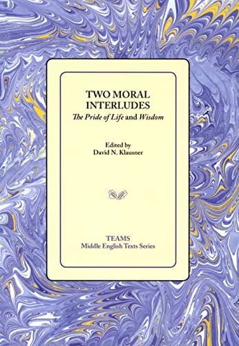 Two Moral Interludes: The Pride of Life and Wisdom [Paperback]