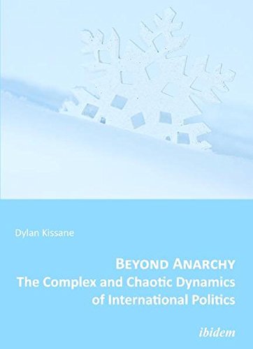 Beyond Anarchy The Complex and Chaotic Dynamics of International Politics [Paperback]