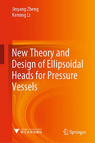 New Theory and Design of Ellipsoidal Heads for Pressure Vessels [Hardcover]