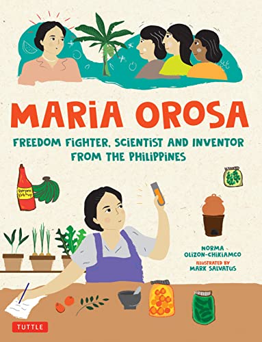 Maria Orosa Freedom Fighter Scientist and Inventor from the Philippines [Hardcover]