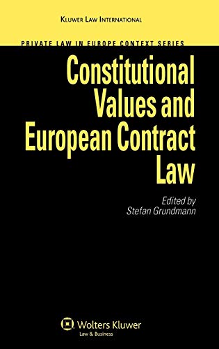 Constitutional Values And European Contract La (private La In European Context [Hardcover]