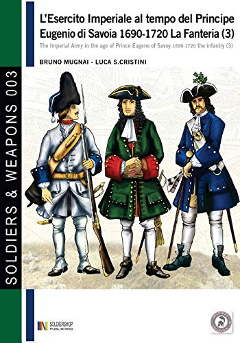 L'esercito Imperiale Al Tempo Del Principe Eugenio Di Savoia 1690-1720 - La Fant [Paperback]