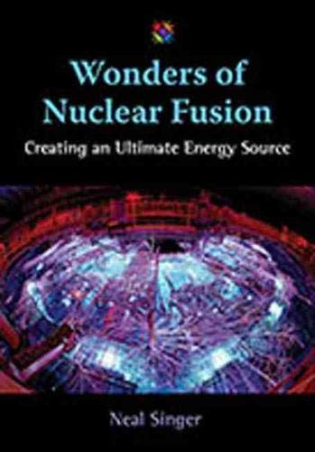 Wonders Of Nuclear Fusion: Creating An Ultima