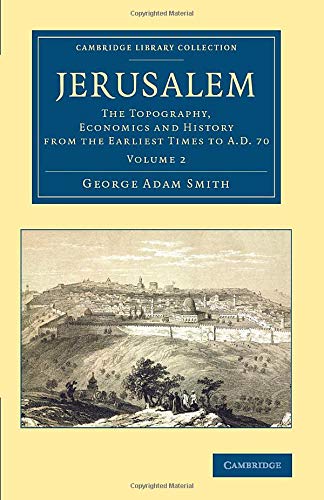 Jerusalem The Topography, Economics and History from the Earliest Times to AD 7 [Paperback]