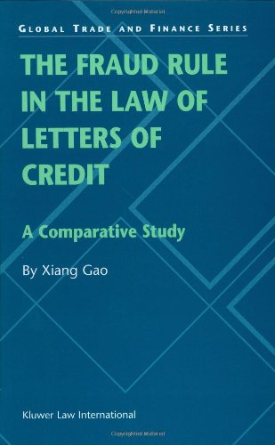 Fraud Rule in the La of Letters of Credit  A Comparative Study [Hardcover]