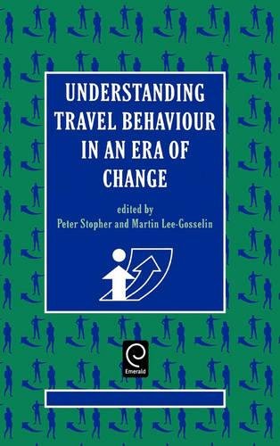 Understanding Travel Behaviour in an Era of Change [Hardcover]