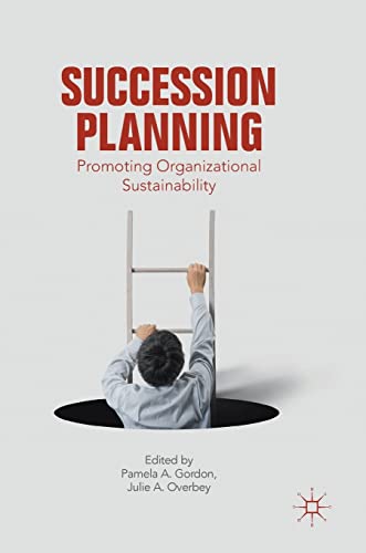 Succession Planning Promoting Organizational Sustainability [Hardcover]