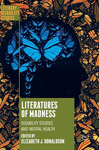 Literatures of Madness: Disability Studies and Mental Health [Hardcover]