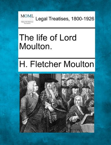 life of Lord Moulton [Paperback]