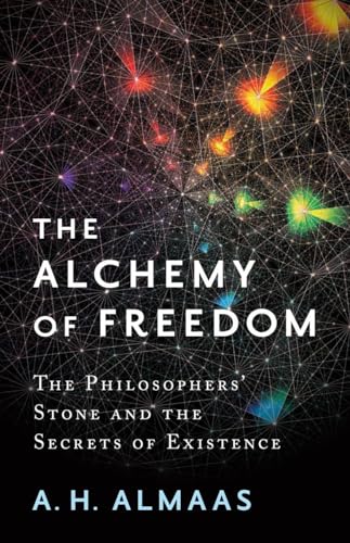 The Alchemy of Freedom: The Philosophers' Stone and the Secrets of Existence [Paperback]