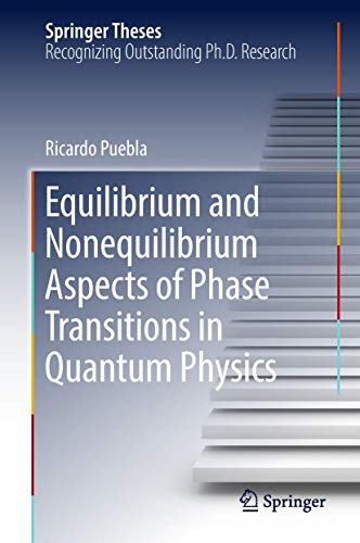 Equilibrium and Nonequilibrium Aspects of Phase Transitions in Quantum Physics [Hardcover]