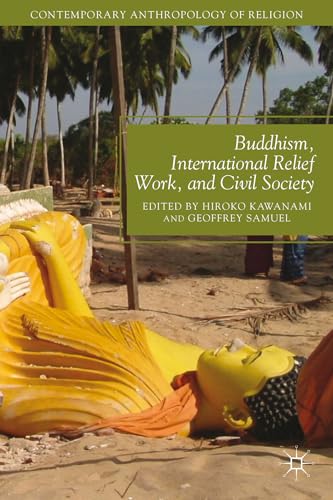 Buddhism, International Relief Work, and Civil Society [Hardcover]