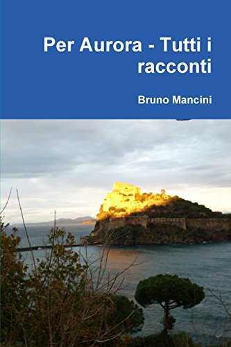 Per Aurora - Tutti I Racconti [Paperback]