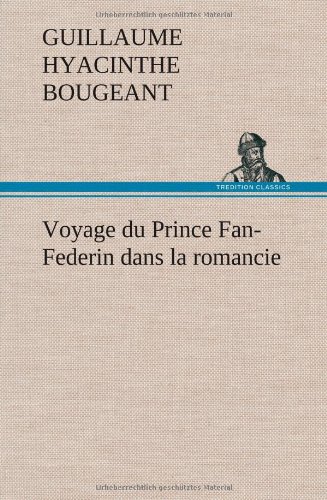 Voyage du Prince Fan-Federin Dans la Romancie [Hardcover]