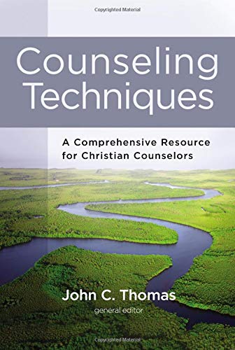 Counseling Techniques: A Comprehensive Resource for Christian Counselors [Hardcover]