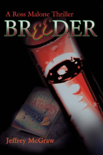 Breeder  A Ross Malone Thriller [Unknon]