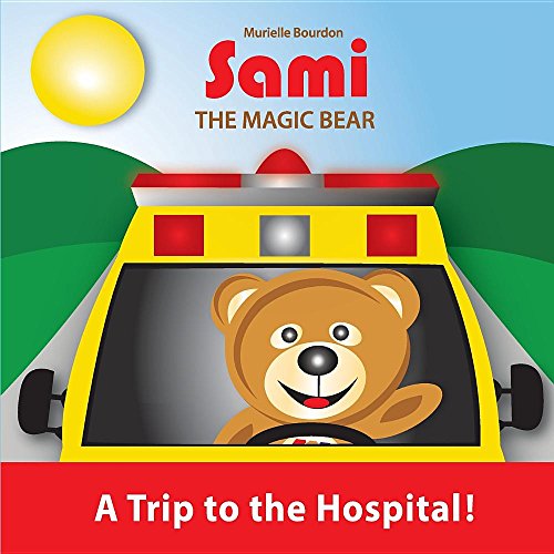 Sami The Magic Bear A Trip To The Hospital [Paperback]