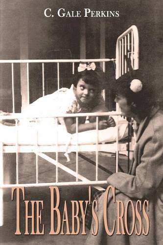 The Baby's Cross A Tuberculosis Survivor's Memoir [Paperback]