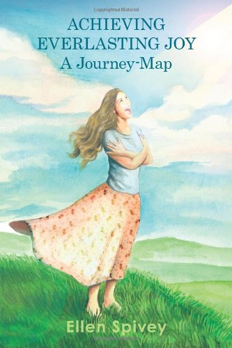 Achieving Everlasting Joy  A Journey-Map [Paperback]