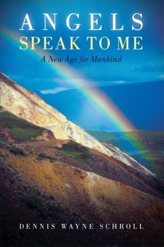 Angels Speak to Me  A Ne Age for Mankind [Paperback]