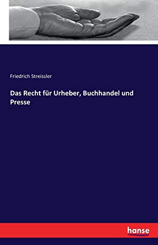 Das Recht Fur Urheber, Buchhandel Und Presse (german Edition) [Paperback]