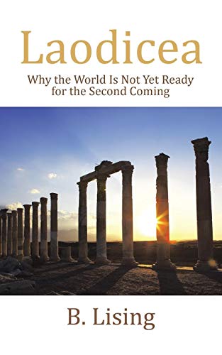 Laodicea Why The World Is Not Yet Ready For The Second Coming [Paperback]