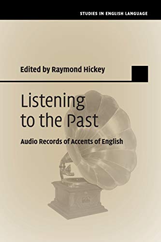 Listening to the Past Audio Records of Accents of English [Paperback]