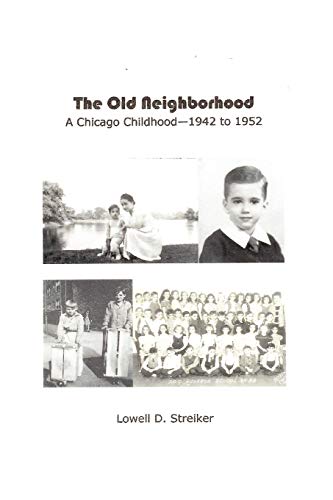 Old Neighborhood Memories of a Chicago Childhood--1942 To 1952 [Paperback]