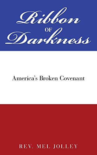 Ribbon of Darkness  America's Broken Covenant [Paperback]